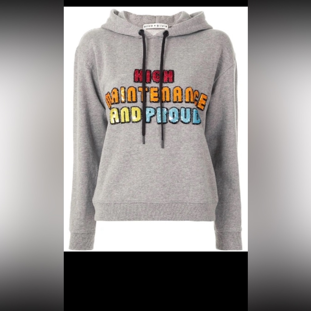 ALICE + OLIVIA HIGH MAINTENANCE AND PROUD SWEATSHIRT SIZE XS